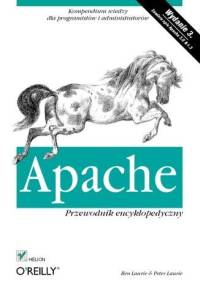 Apache. Przewodnik encyklopedyczny. Wydanie III - Ben Laurie