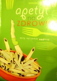 Apetyt na zdrowie - Elżbieta Zubrzycka
