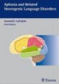 Aphasia && Related Neurogenic Language Disorders - Leonard LaPointe