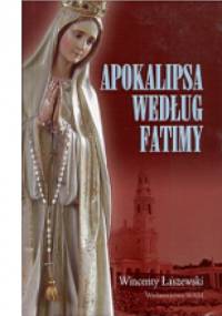 Apokalipsa według Fatimy - Wincenty Łaszewski
