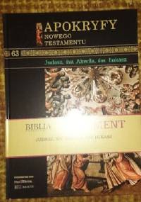 Apokryfy Nowego Testatmentu - Judasz, św. Akwila, św. Łukasz T.63