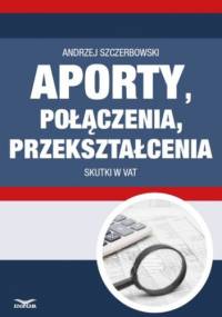 Aporty, połączenia , przekształcenia - skutki w VAT - PL Infor