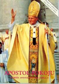Apostoł pokoju Podróże apostolskie Jana Pawła II - Adam Wieczorek