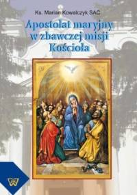 Apostolat maryjny w zbawczej misji Kościoła - Marian Kowalczyk
