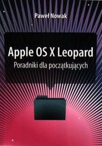 Apple OS X Leopard - Poradniki dla początkujących - Paweł Nowak