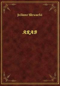 Arab - Juliusz Słowacki