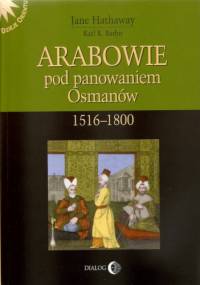 Arabowie pod panowaniem Osmanów 1516-1800 - Jane Hathaway
