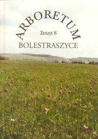 Arboretum Bolestraszyce - praca zbiorowa