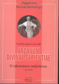 Arcanum divinae sapientiae. O sakramencie małżeństwa - Leon XIII