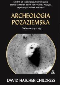 Archeologia pozaziemska - David Hatcher Childress