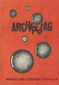 Archipelag. Antologia Klubu Literackiego "Topola"