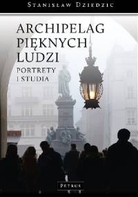 Archipelag pięknych ludzi - Stanisław Dziedzic