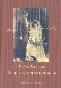 Architektonika romansu - Tomasz Szlendak