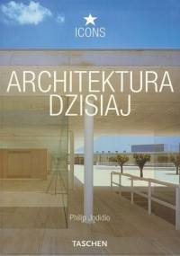 Architektura dzisiaj - Philip Jodidio