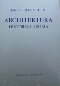 Architektura. Historia i teoria - Janusz Ballenstedt