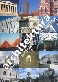 Architektura. Kierunki, mistrzowie, arcydzieła - Jeremy Melvin