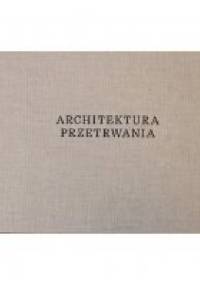 Architektura przetrwania - Tomasz Szerszeń