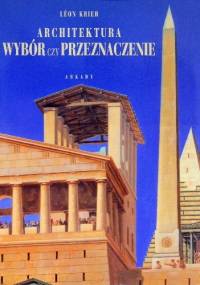 Architektura - wybór czy przeznaczenie - Leon Krier