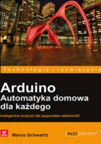 Arduino. Automatyka domowa dla każdego - Marco Schwartz
