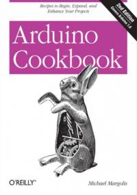 Arduino Cookbook. 2nd Edition - Margolis Michael