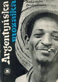 Argentyńska mozaika - Aleksander Omiljanowicz