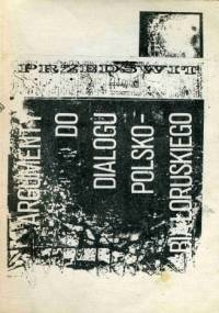 Argumenty do dialogu polsko-białoruskiego - praca zbiorowa