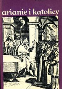 Arianie i katolicy - Janusz Tazbir