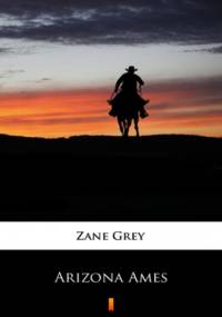 Arizona Ames - Zane Grey