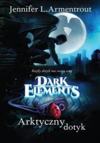 Arktyczny dotyk Tom 2 Dark Elements - L. Armentrout Jennifer