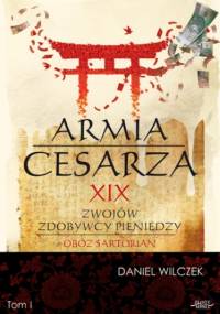 Armia cesarza. XIX zwojów zdobywcy pieniędzy - Daniel Wilczek