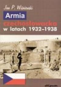 Armia czechosłowacka w latach 1932-1938 - Jan P. Wiśniewski