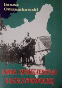 Armia i społeczeństwo II Rzeczypospolitej - Janusz Odziemkowski