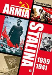 Armia Stalina 1939-1941. Zbrojne ramię polityki ZSRS - Czesław Grzelak