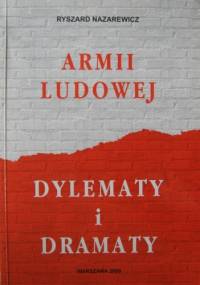 Armii Ludowej dylematy i dramaty - Ryszard Nazarewicz