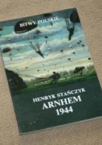 Arnhem 1944 - Henryk Stańczyk