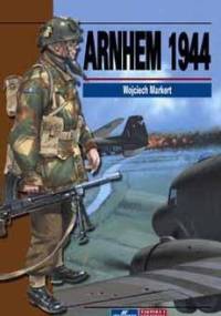 Arnhem 1944 - Wojciech Markert