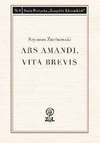 Ars amandi, vita brevis - Szymon Żuchowski