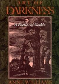 Art of Darkness A Poetics of Gothic - Anne Williams