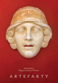 Artefakty - Magdalena Węgrzynowicz-Plichta