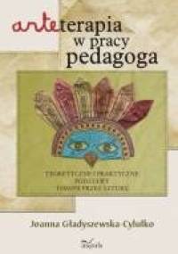 Arteterapia w pracy pedagoga - Joanna Gładyszewska-Cylulko