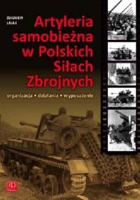 Artyleria samobieżna w Polskich Siłach Zbrojnych - Zbigniew Lalak