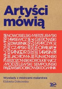 Artyści mówią. Wywiady z mistrzami malarstwa - Elżbieta Dzikowska