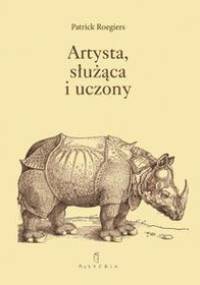 Artysta, służąca i uczony - Patrick Roegiers