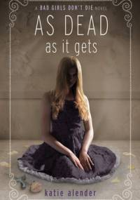 As Dead As It Gets - Katie Alender
