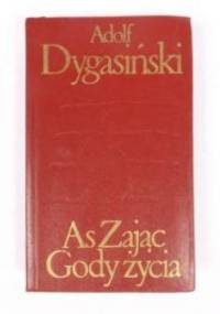 As. Zając. Gody życia - Adolf Dygasiński