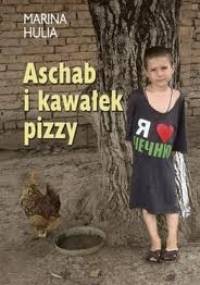 Aschab i kawałek pizzy - Marina Hulia