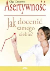 Asertywność. Jak docenić samego siebie?