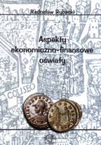 Aspekty ekonomiczno-finansowe oświaty - Radosław Rybacki