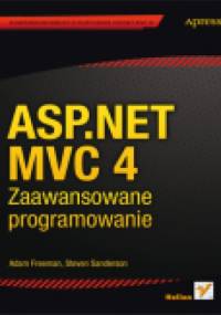 ASP.NET MVC 4. Zaawansowane programowanie - Adam Freeman