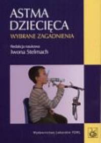 Astma dziecięca. Wybrane zagadnienia - Iwona Stelmach